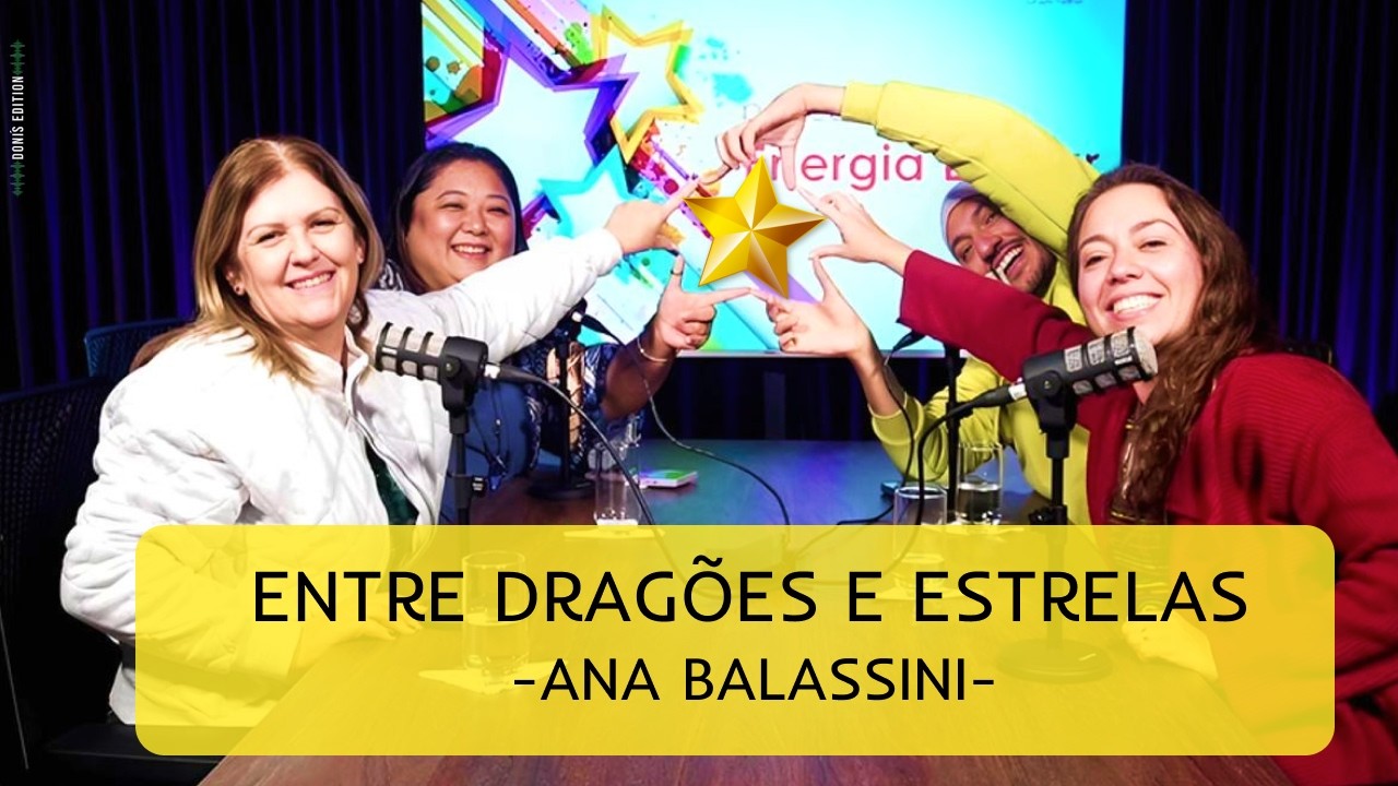 ✨ ENERGIA ESTELAR | PODCAST COM ANA BALASSINI ✨