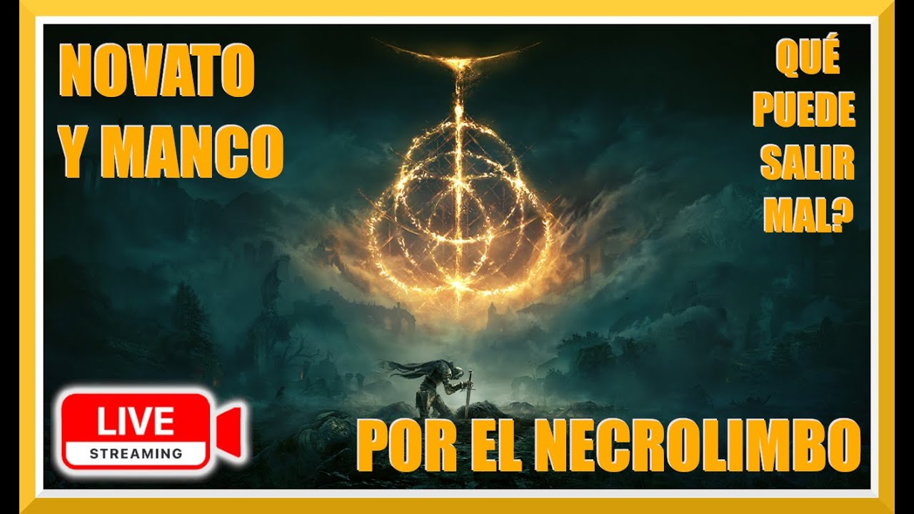 Elden Ring en Español – Novato y Manco por el Necrolimbo | Directo