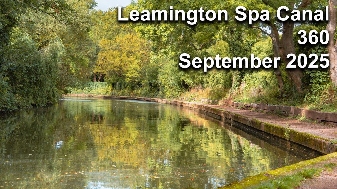 Leamington Spa Canal 360, Thursday 18th September 2025