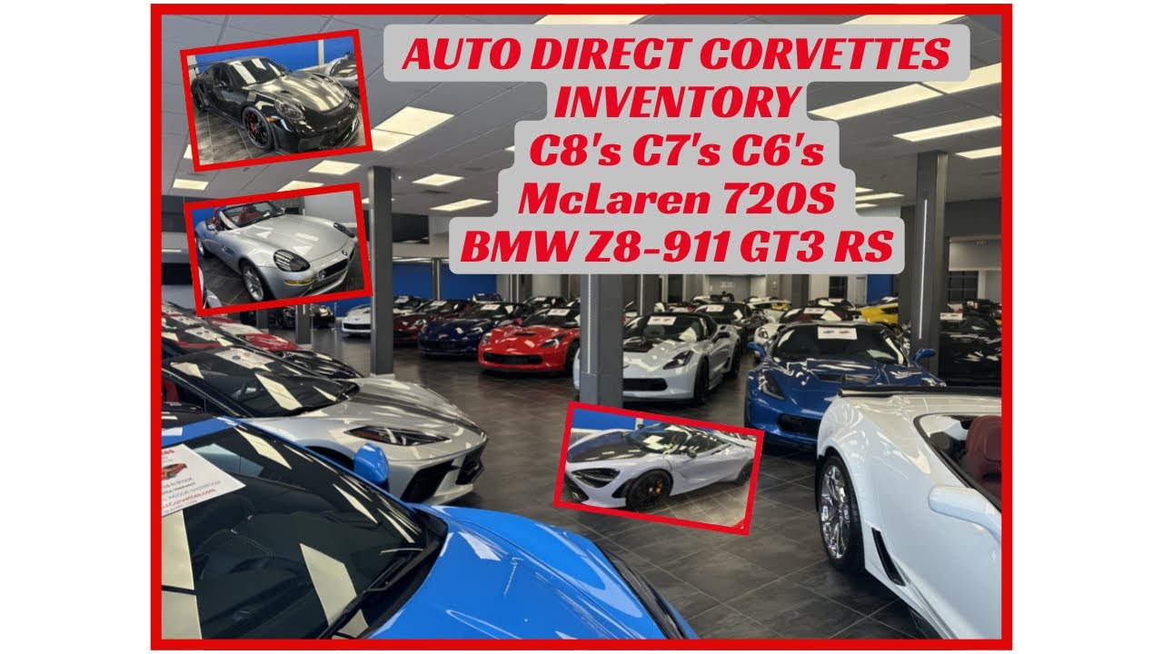 Auto Direct Corvette Inventory Walk including McLaren 720S 911 GT3 RS BMW Z8