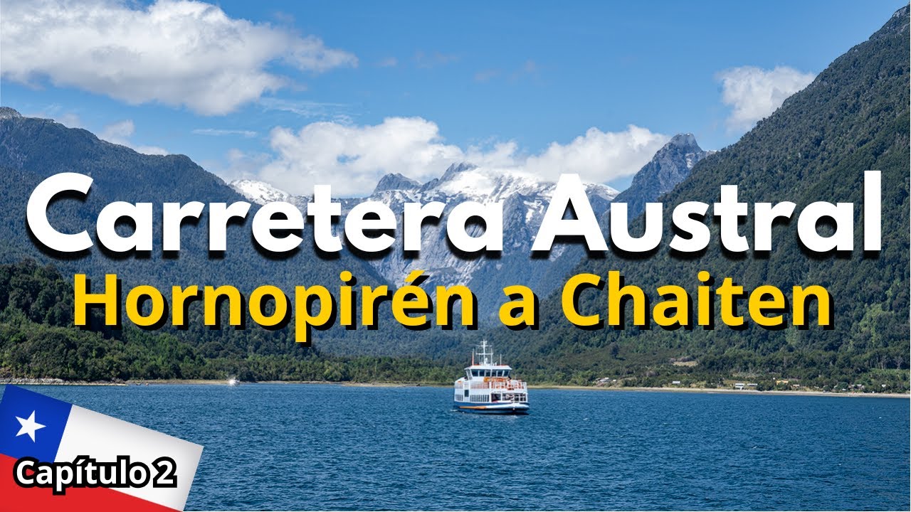 Carretera Austral  De Hornopirén a Chaitén -Capítulo 2.  Patagonia Chilena