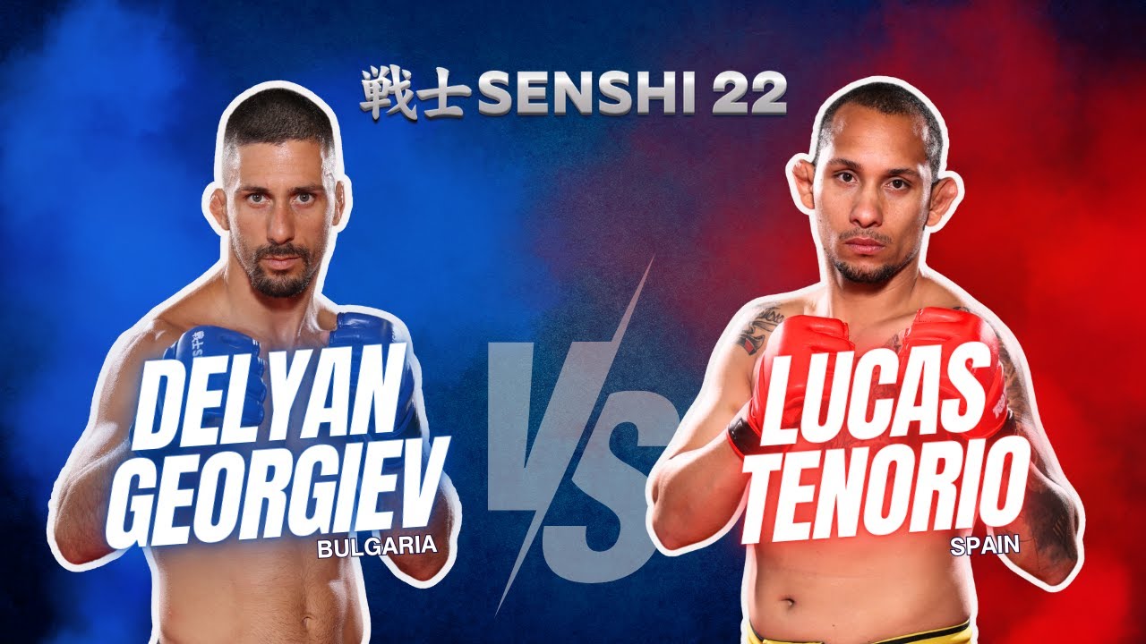 SENSHI 22: F.6 DELYAN GEORGIEV vs LUCAS TENORIO