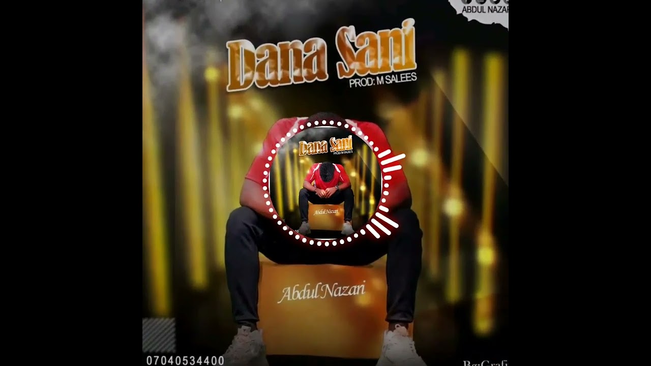 (DANA SANI) OFFICIAL VIDEO BY ABDUL NAZARI YOLA SUBSCRIBE 