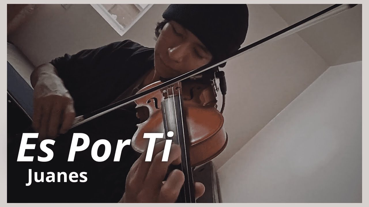 Juanes | Es Por Ti (Violin Cover)