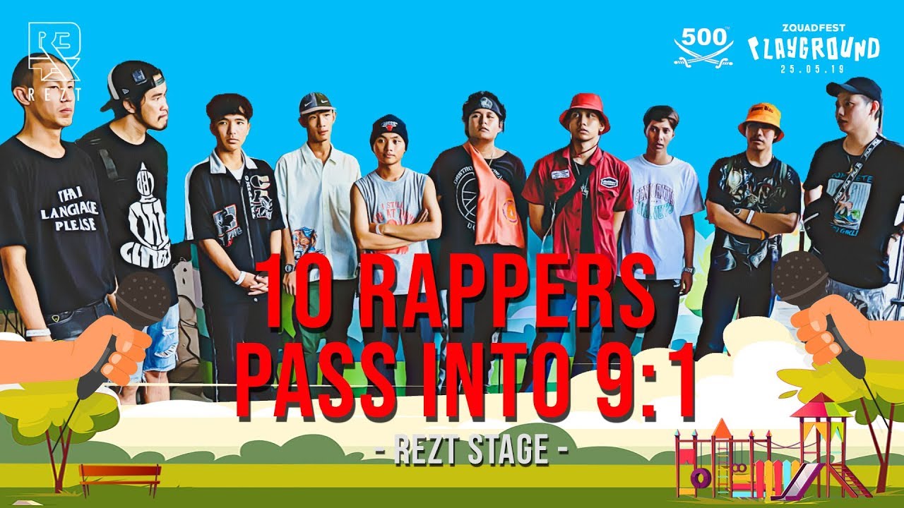 10 RAPPERS - ผ่านเข้าสู่รอบ 9 รุม 1 - ZQUAD FEST : PLAYGROUND - REZT STAGE