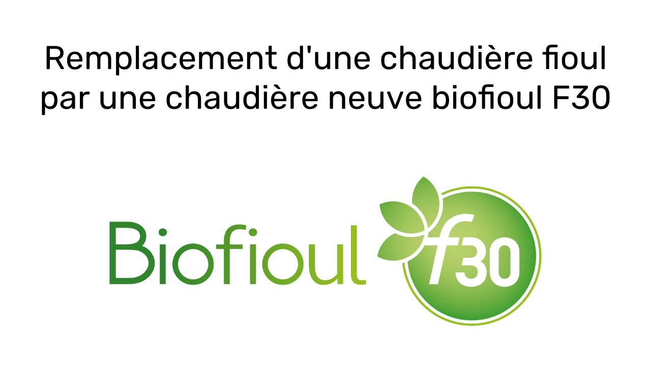 Remplacement d'une chaudière fioul par une chaudière biofioul F30