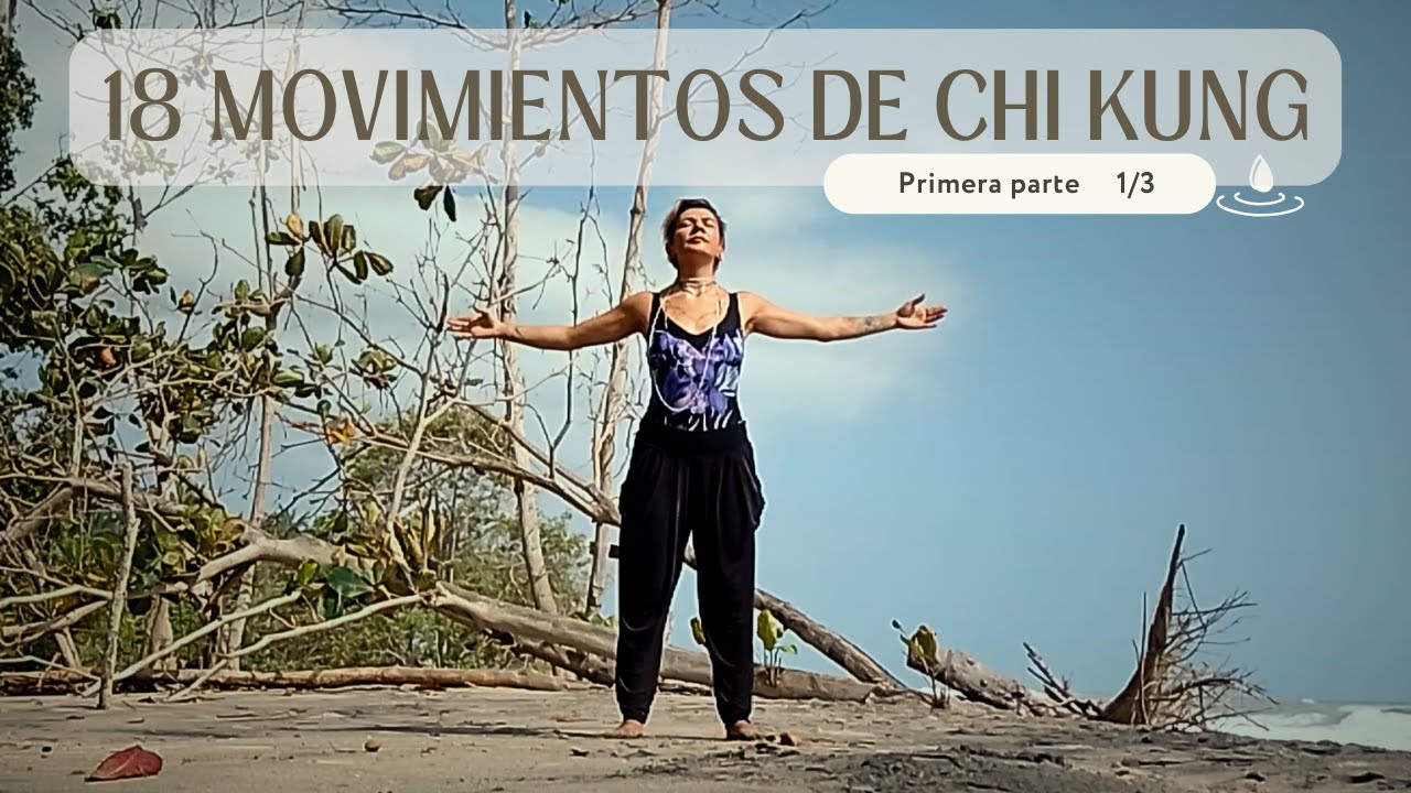 Chi Kung para Principiantes: Los 18 Movimientos Esenciales (Primera parte) 1/3