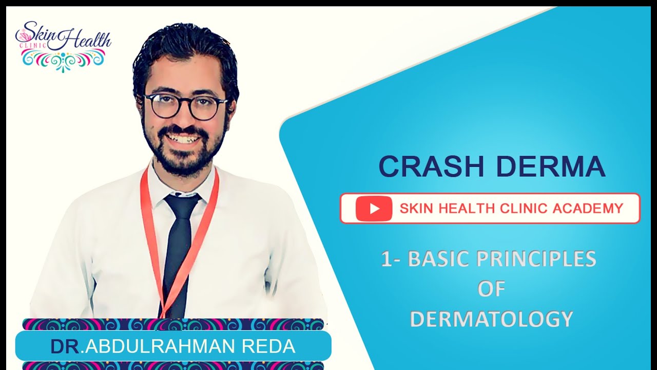 1- BASIC PRINCIPLES OF DERMATOLOGY شرح الجلدية د عبدالرحمن رضا