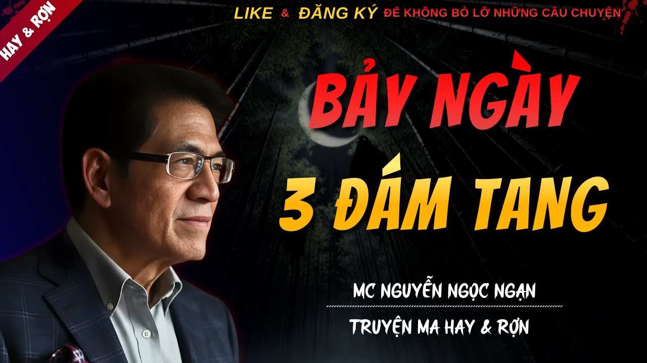TRUYỆN MA MỚI | BẢY NGÀY BA ĐÁM TANG || Chuyện Ma Nguyễn Ngọc Ngạn Kể Hay Và Rợn Nhất 2026