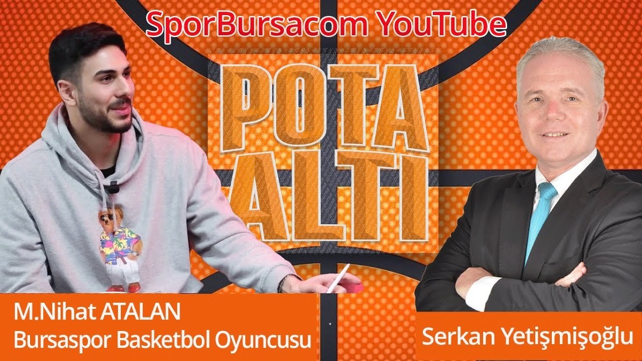 Pota Altı.. Konuk: Bursaspor Basketbol Oyuncusu Mehmet Nihat Atalan (Yayın Tarihi: 30 Ocak 2025)