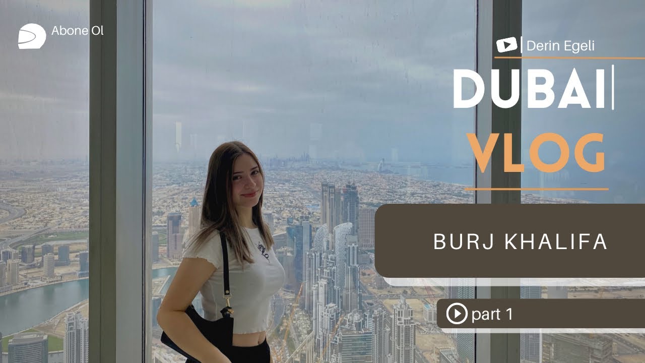 KORKUNÇ ANLAR BURJ KHALIFA // DUBAI VLOG - P1