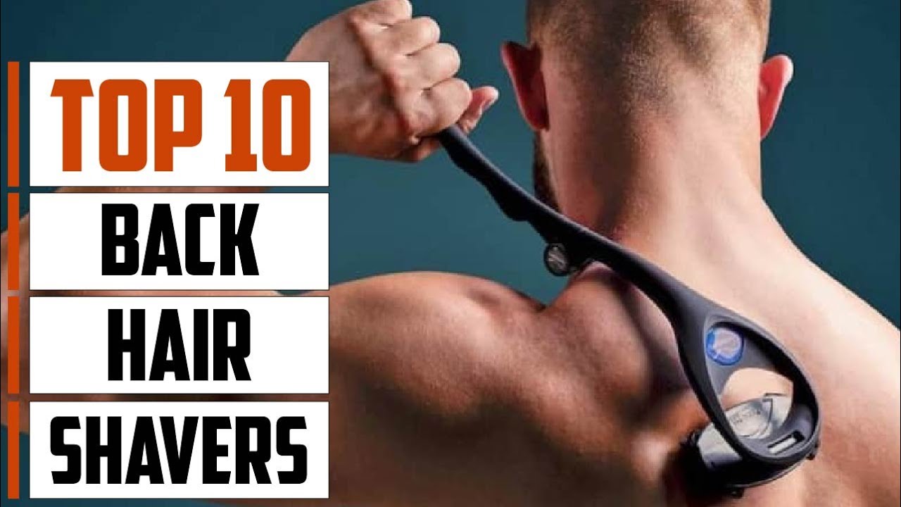 Top 10 Back Hair Shaver On Amazon
