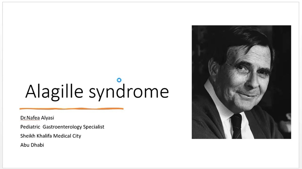 Alagille Syndrome - Dr. Nafea Alyasi, UAE