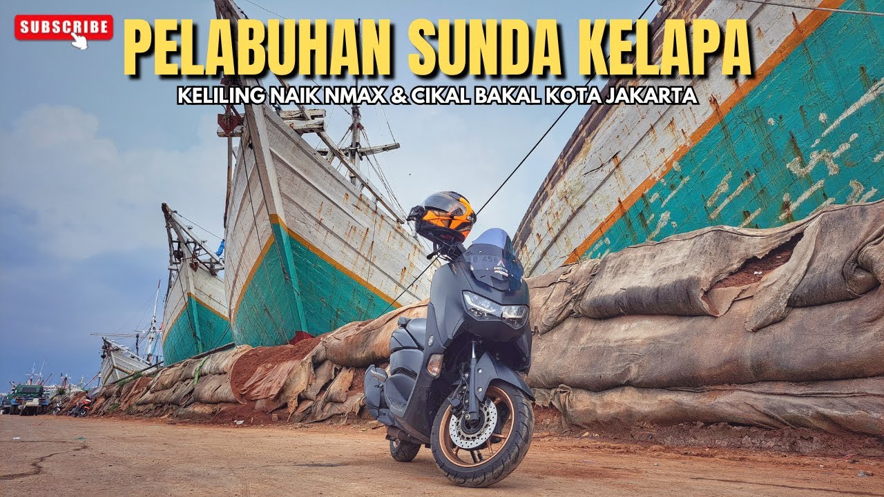 KELILING PELABUHAN SUNDA KELAPA NAIK YAMAHA NMAX 155, BANYAK SEJARAH DAN SITUASI TERKINI DIPELABUHAN