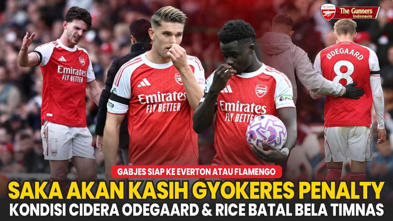 SAKA AKAN BERIKAN GYOKERES PENALTY 🤝 Cidera Odegaard & Rice Batal Main di Timnasnya 😱|Berita Arsenal