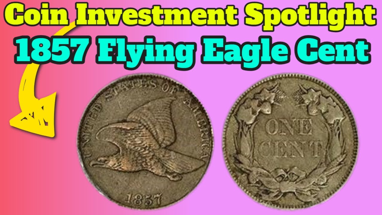 Uncovering the Value of an 1857 Flying Eagle Cent