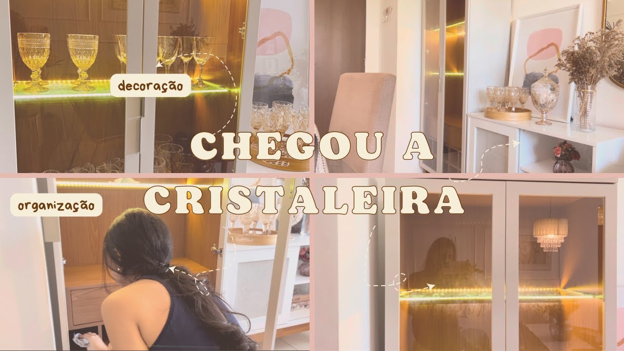 Organização e decoração da minha Cristaleira dos sonhos 💕