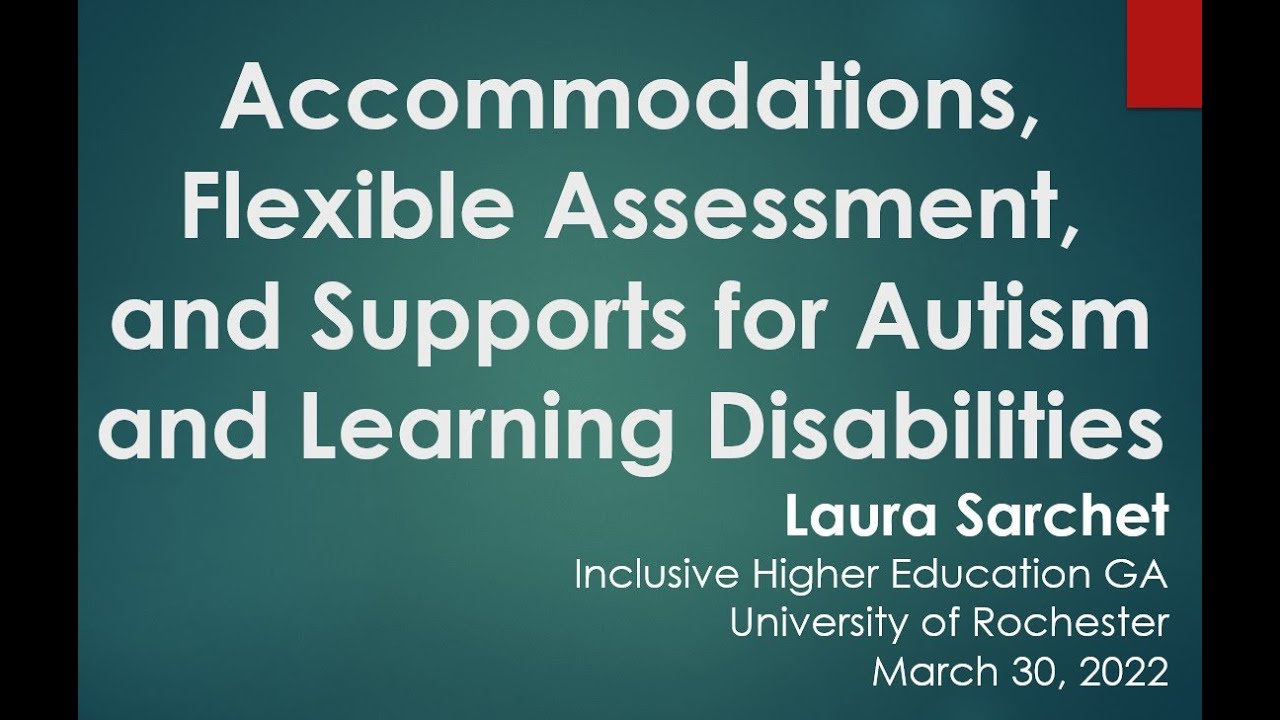 Accommodations for Autism and Learning Disabilities 3 30 22 Inclusive Higher Education Lecture