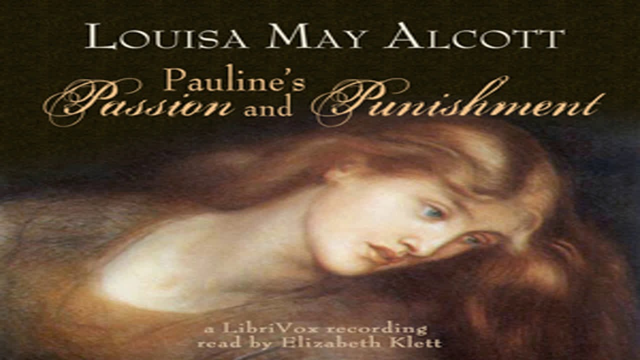 Pauline's Passion and Punishment by Louisa May ALCOTT read by Elizabeth Klett | Full Audio Book