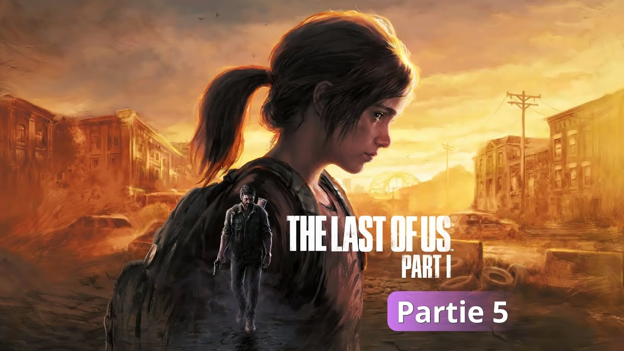 The last of us part one partie 5