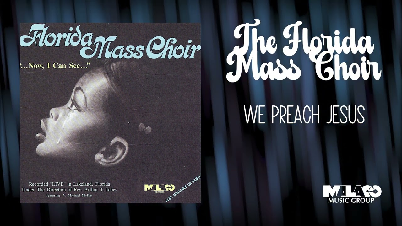 Florida Mass Choir - We Preach Jesus