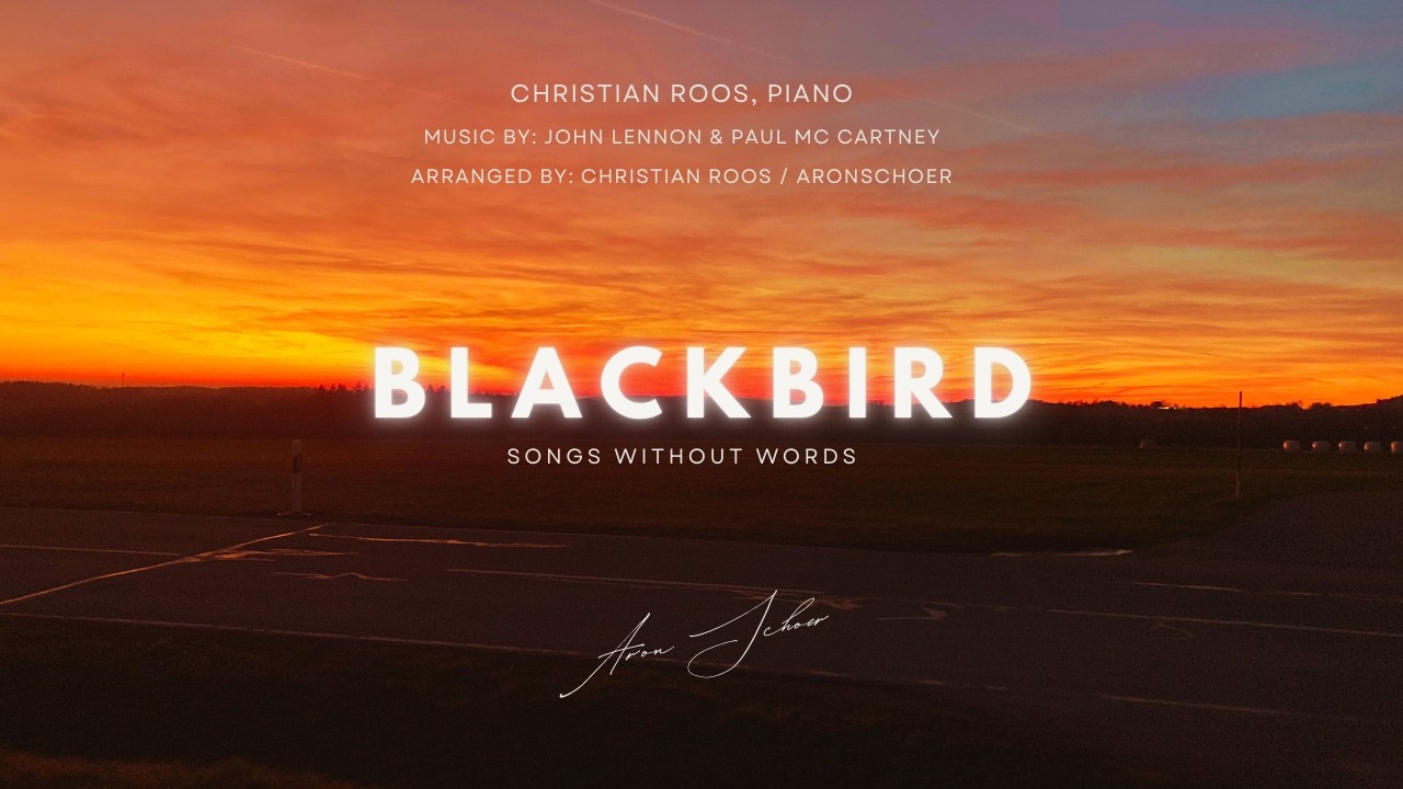 Christian Roos / AronSchoer - Blackbird (J. Lennon & P. Mc Cartney) | Songs without words