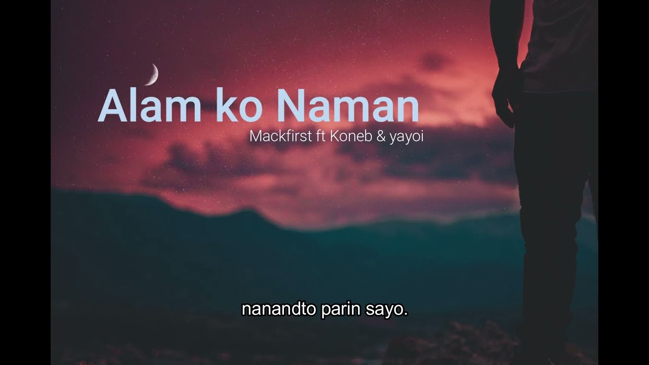Alam ko Naman - Mackfirst feat Yayoi , Koneb