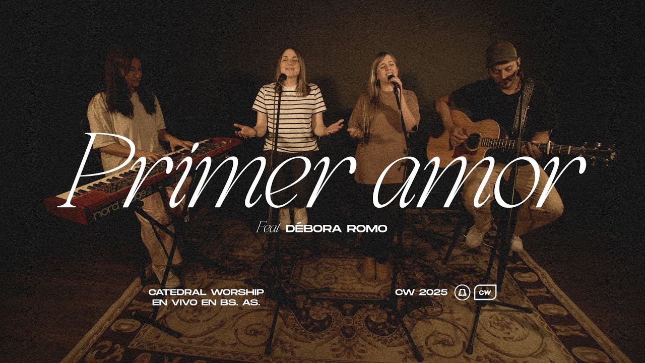 PRIMER AMOR (FIRST LOVE) | Catedral Worship Ft. Débora Romo