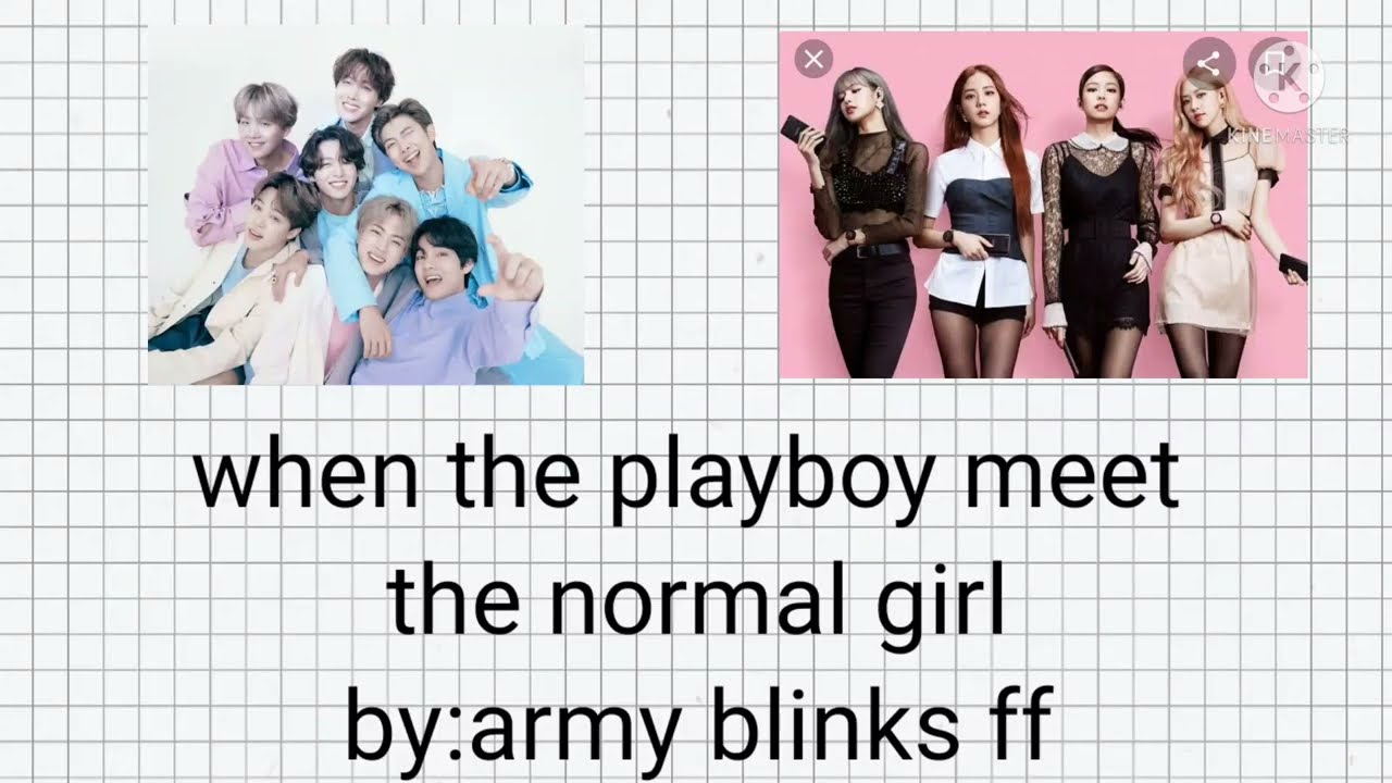 when the playboy meet the normal girl *bangpink ff* episode 1