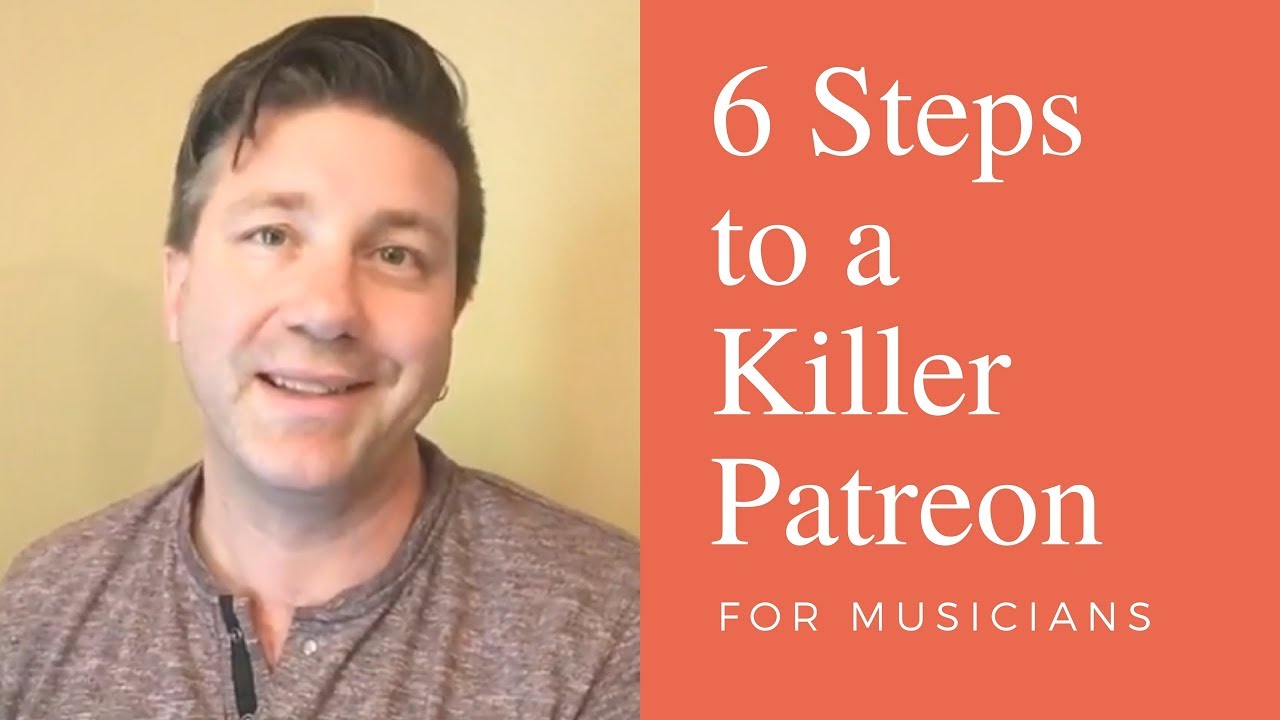 6 Steps to a Killer Patreon Page for Musicians | Patreon Tips