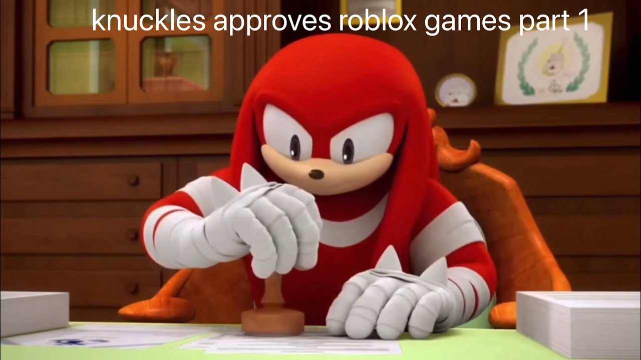 knuckles approves roblox games part 1
