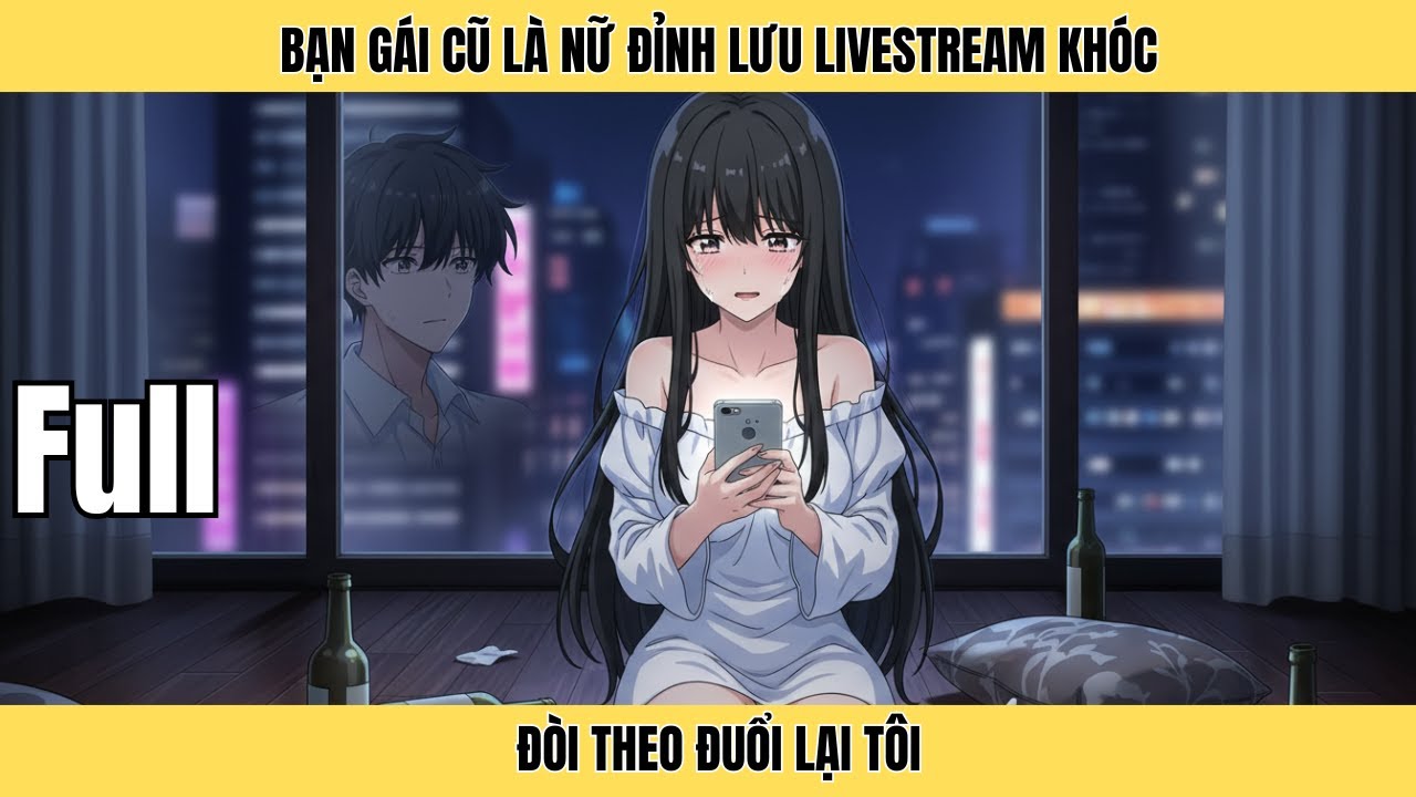 Full | Bạn Gái Cũ Là Nữ Đỉnh Lưu Livestream Khóc, Đòi Theo Đuổi Lại Tôi | Minh Lý Vietsub