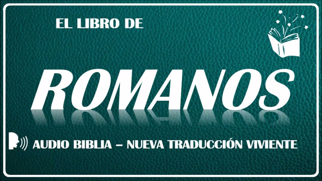 ROMANOS - AUDIO BIBLIA - NUEVA TRADUCCIÓN VIVIENTE - NTV