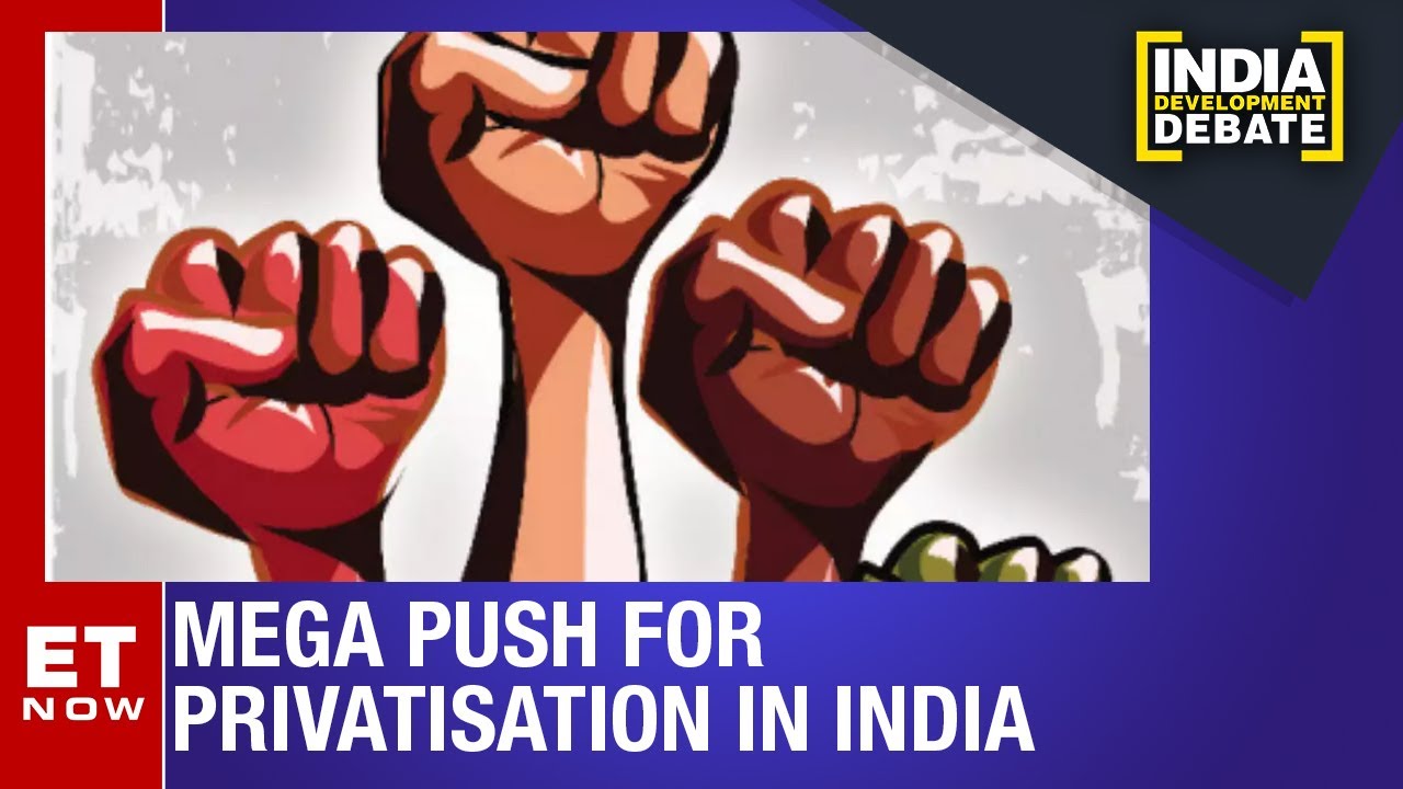 Is Privatization Going To See Its Biggest Push Yet? | India Development Debate