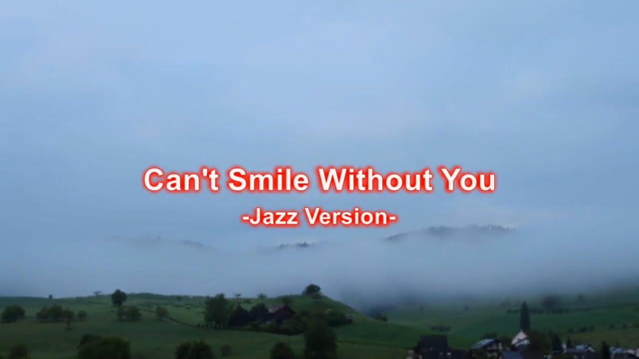 Can't Smile Without You || Jazz Version || Karaoke