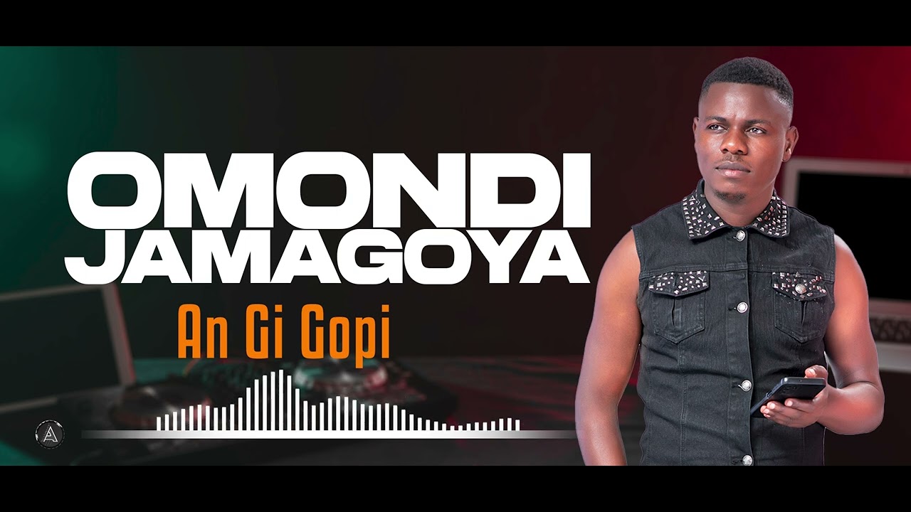 AN GI GOPI  OMONDI JAMAGOYA  OFFICIAL video