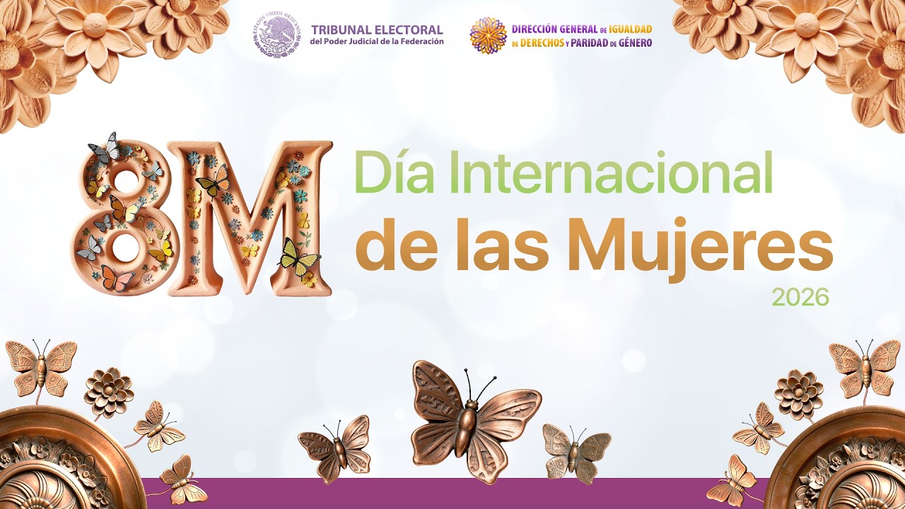 8M Día Internacional de las Mujeres 10/03/26 TEPJF