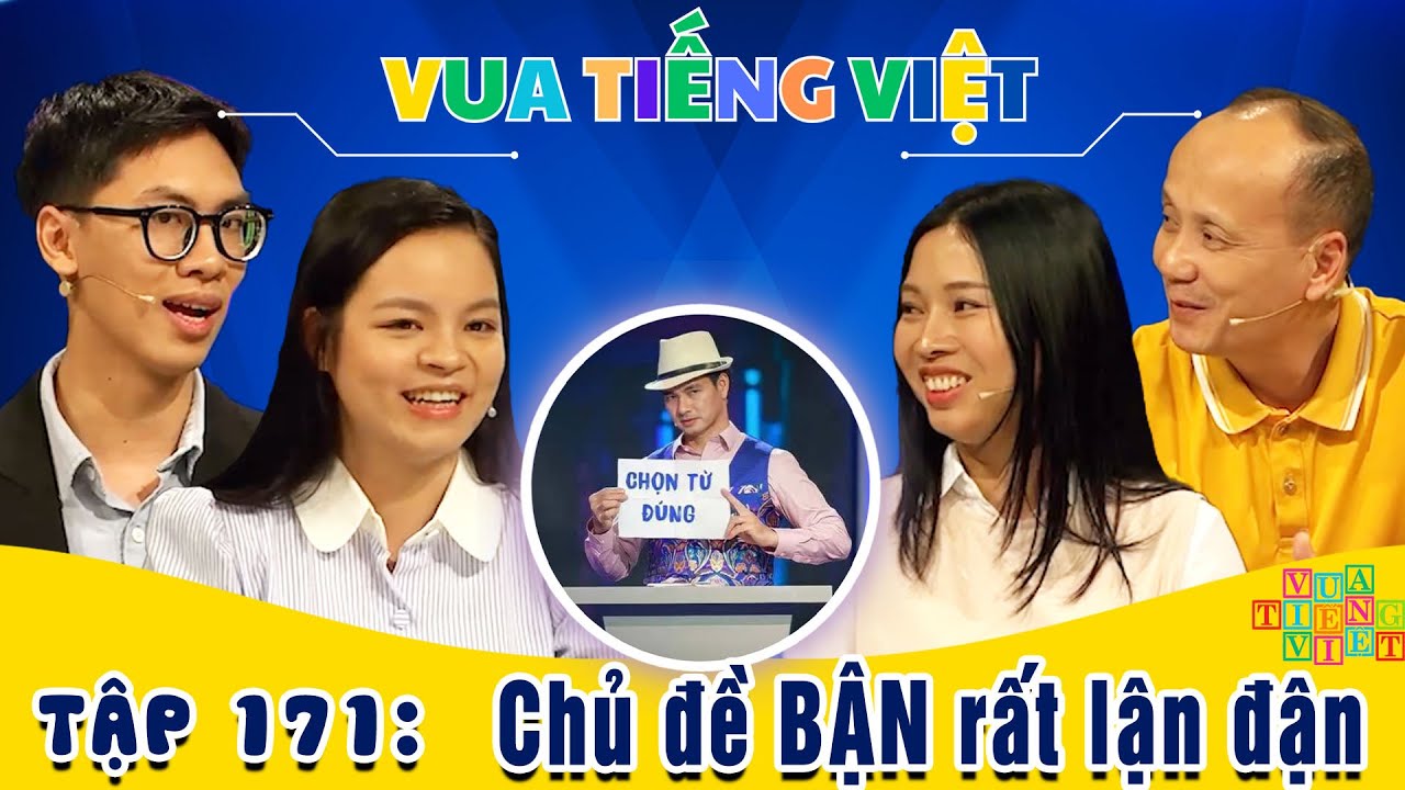 VUA TIẾNG VIỆT MỚI NHẤT | TẬP 171 | Chủ đề BẬN rất lận đận