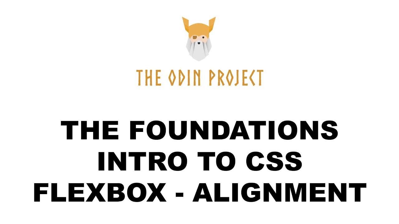 Alignment - Flexbox - Foundations - The Odin Project