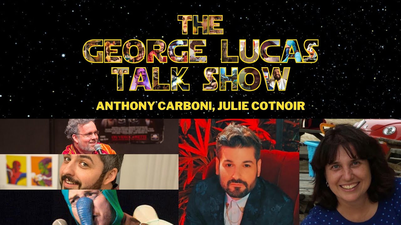 The George Lucas After Show - Episode XIV with Anthony Carboni and Julie Cotnoir