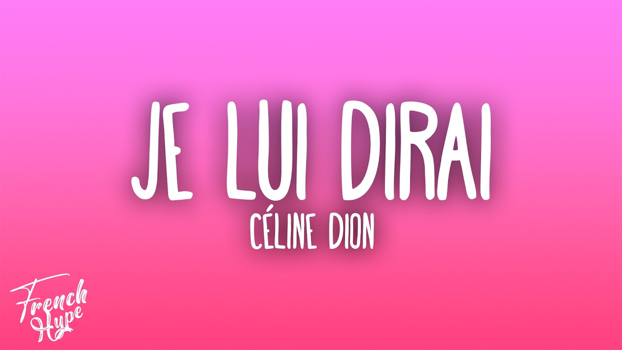 Céline Dion - Je Lui Dirai