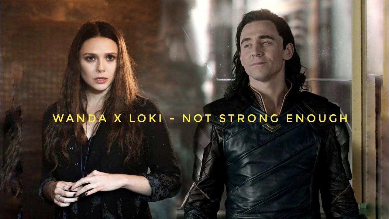 Wanda Maximoff And Loki Laufeyson AU - Not Strong Enough | Apocalyptica