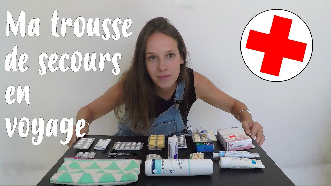 MA TROUSSE DE SECOURS EN VOYAGE