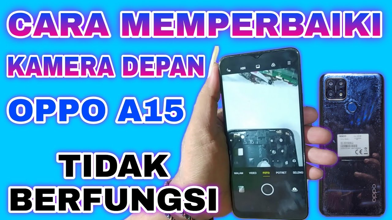 CARA MEMPERBAIKI KAMERA DEPAN OPPO A15 TIDAK BERFUNGSI || FIX SMALL CAMERA OPPO A15 NOT WORKING