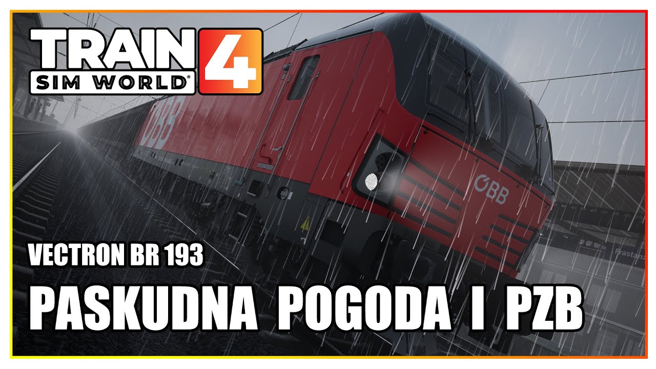 Paskudna pogoda i PZB | Vectron BR 193 ÖBB | Train Sim World 4 PL | TSW4