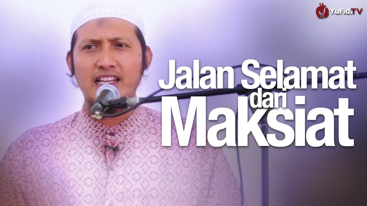 Khutbah Jum'at: Jalan Selamat Dari Maksiat - Ustadz Zaid Susanto, Lc.