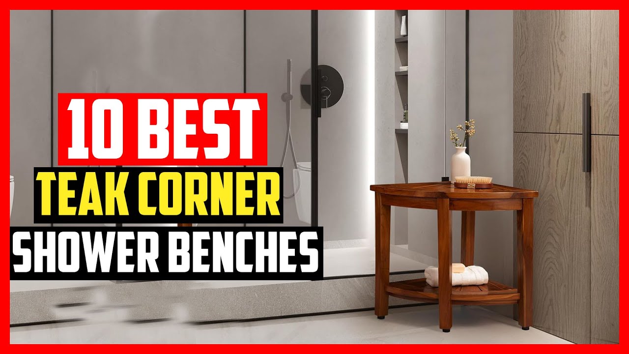 ✅Top 10 Best Teak Corner Shower Benches in 2025 Reviews