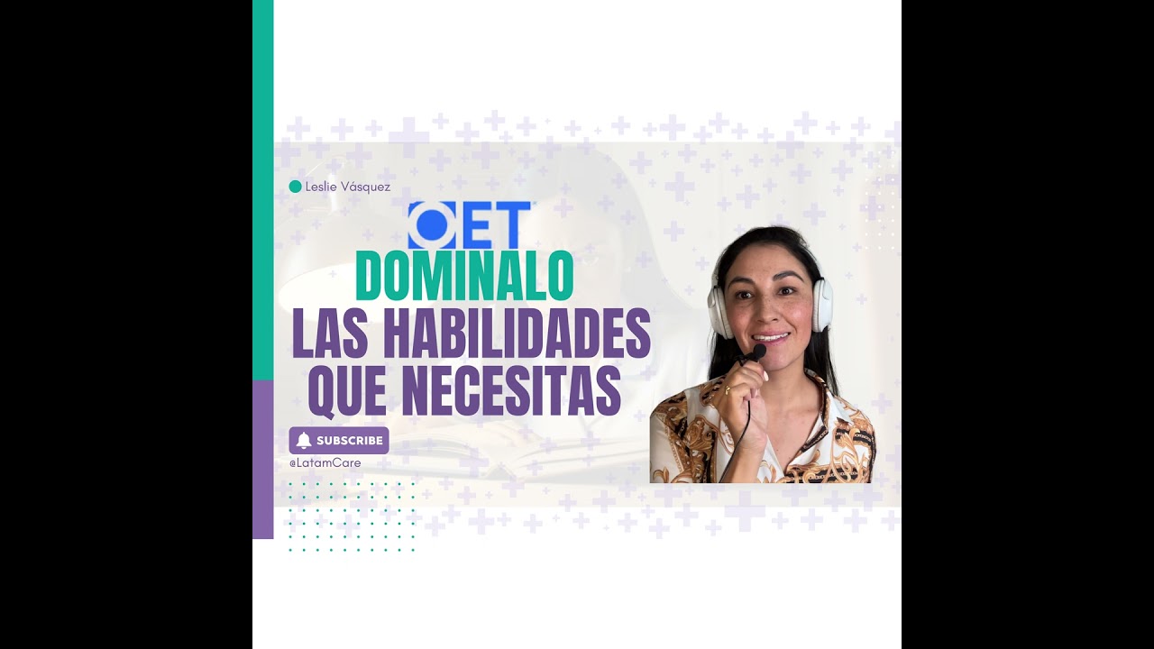 E24 ¿Qué habilidades evalúa el OET? Conoce las claves del Listening, Reading, Writing y Speaking