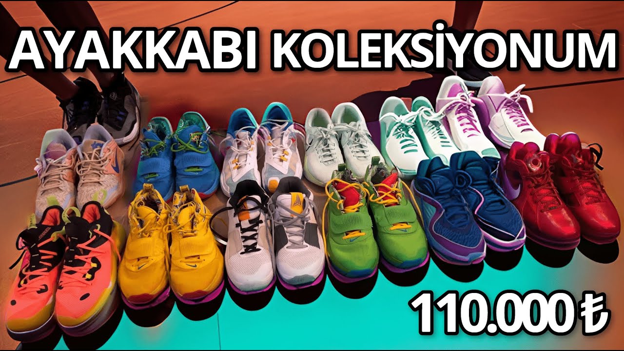 110.000 ₺ BASKETBOL AYAKABISI KOLEKSİYONUM !