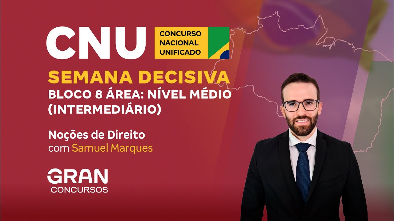 CNU | Semana Decisiva Bloco 8 Área: Nível Médio | Intermediário | Noções de Direito
